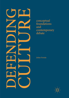 Defending Culture: Conceptual Foundations and Contemporary Debate 3319862561 Book Cover
