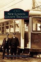 New London County Trolleys 1531620868 Book Cover
