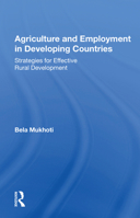 Agriculture and Employment in Developing Countries: Strategies for Effective Rural Development 0367158108 Book Cover