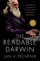 The Readable Darwin: The Origin of Species, As Edited for Modern Readers 1605353280 Book Cover