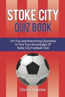 Stoke City Quiz Book 1719936587 Book Cover