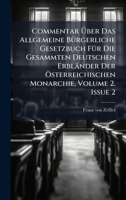Commentar Ãber Das Allgemeine BÃ1/4rgerliche Gesetzbuch FÃ1/4r Die Gesammten Deutschen Erbländer Der Ã-sterreichischen Monarchie, Volume 2, Issu 1024407632 Book Cover