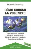 Como Educar la Voluntad (Hacer Familia Educar en Valores) 848239505X Book Cover