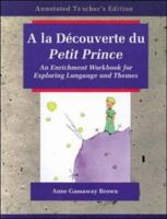 a la Decouverte Du Petit Prince: An Enrichment Workbook for Exploring Language and Themes 0844213888 Book Cover