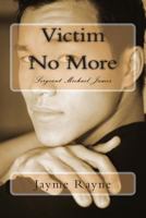 Victim No More: Sergeant Michael James 1500301841 Book Cover