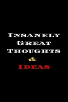 Insanely Great Thoughts & Ideas: Ideas 169691647X Book Cover