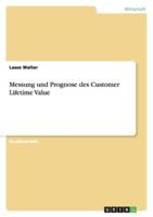 Messung und Prognose des Customer Lifetime Value 3656147922 Book Cover
