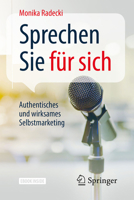 Sprechen Sie für sich: Authentisches und wirksames Selbstmarketing 3662546388 Book Cover