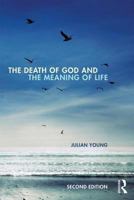 The Death of God and the Meaning of Life 0415841135 Book Cover