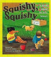 Squishy, Squishy: A Book About My Five Senses 0819870781 Book Cover