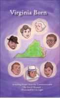 Virginia Born - Amazing People from the Commonwealth 173324848X Book Cover