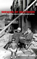 Growing Up Hollywood: Tales from the Son of a Hollywood Mogul 0692266631 Book Cover