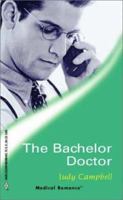The Bachelor Doctor (Harlequin Medical Romance 86) 0373063865 Book Cover