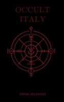 Occult Italy: A Secret Atlas of Lost Symbols and Silent Places B0G1LZ1PMR Book Cover