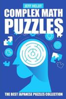 Complex Math Puzzles: Calcudoku Puzzles - The Best Japanese Puzzles Collection 1719873518 Book Cover