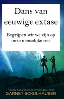 Dans van eeuwige extase: Begrijpen wie we zijn op onze menselijke reis (Dutch Edition) 1962858502 Book Cover