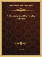 A Thousand and One Notable Nativities 0766147967 Book Cover