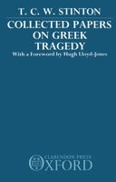 Collected Papers on Greek Tragedy 0198140541 Book Cover