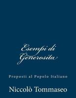 Esempi di Generosita: Proposti al Popolo Italiano 1482334410 Book Cover