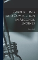 Carbureting and Combustion in Alcohol Engines 1016538359 Book Cover