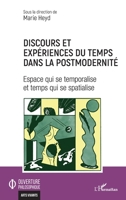 Discours et expériences du temps dans la postmodernité: Espace qui se temporalise et temps qui se spatialise (Ouverture Philosophique) (French Edition) 2140290194 Book Cover