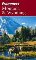 Frommer's Montana & Wyoming (Frommer's Complete)