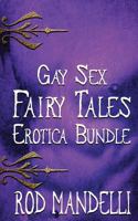 Gay Sex Fairy Tales Erotica Bundle 1535319194 Book Cover