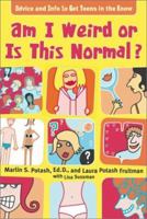 Am I Weird or Is This Normal? Advice and Info to Get Teens in the Know 0743210875 Book Cover