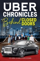 The Uber Chronicles Behind Closed Doors B088B36NRR Book Cover