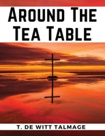 Around The Tea Table 183552897X Book Cover