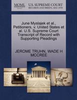 June Myslajek et al., Petitioners, v. United States et al. U.S. Supreme Court Transcript of Record with Supporting Pleadings 1270689606 Book Cover