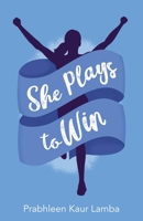 She Plays to Win 1637304285 Book Cover