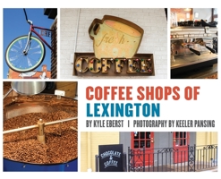 Coffee Shops of Lexington 1633373002 Book Cover