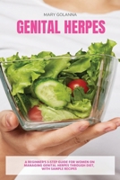 Genital Herpes: A Beginner's 3-Step Guide for Women on Managing Genital Herpes Through Diet, With Sample Recipes B0DTQBBRCS Book Cover