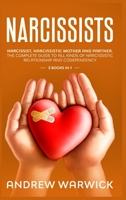 Narcissists: Narcissist, Narcissistic Mother and Partner. The complete guide to all kinds of narcissistic relationship and codependency 1914068009 Book Cover