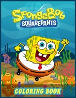 Spongebob Squarepants Coloring book: Great Coloring Book for Kids Ages 3-9 B088GJ5QF4 Book Cover