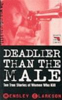 Deadlier Than the Male (Blake's True Crime Library) 185782377X Book Cover