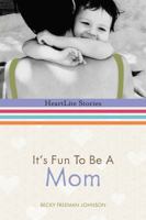 It's Fun To Be A Mom 0736918035 Book Cover