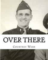 Over There: Humorous sometimes courageous tales of Americans living overseas 1482063484 Book Cover