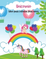 Unicornio Libro de colorear para niños: Unicornios asombrosos, arco iris, bebés unicornios y más - Libro para colorear para niños de 3 a 8 años - Mi primer libro de unicornios 340125586X Book Cover