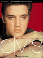 Elvis Presley - The 50 Greatest Love Songs 0634040820 Book Cover
