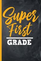 Super First Grade: Wide Ruled Notebook 1724065394 Book Cover