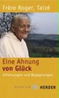 Eine Ahnung von Glück. Erfahrungen und Begegnungen 3451289776 Book Cover