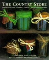 Country Store: Traditional Food, Country Crafts, Natural Decorations 1859672574 Book Cover