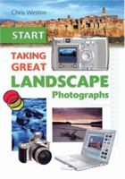 Start Taking Great Landscape Photographs 1861083041 Book Cover