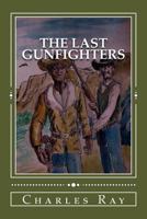 The Last Gunfighters 1492203467 Book Cover