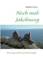 Noch mal: Jakobsweg: Unterwegs auf dem Caminho Português 3848266024 Book Cover