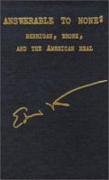 Answerable to None: Berrigan, Bronk and the American Real 1881471438 Book Cover