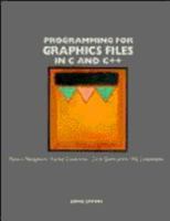 Programming for Graphics Files: In C and C++ 0471598569 Book Cover