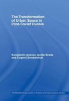 The Transformation of Urban Space in Post-Soviet Russia 0415397391 Book Cover